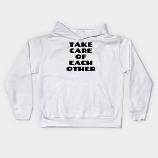 Take care of each other Kids Hoodie